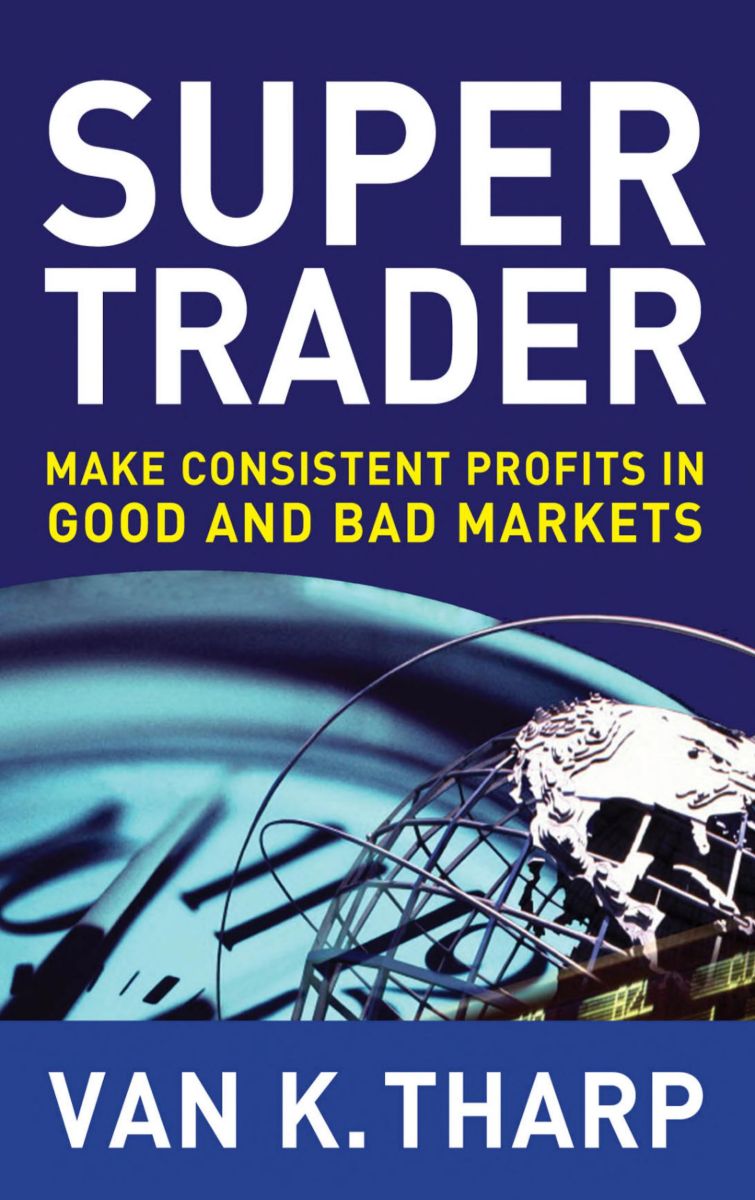 ปกหนังสือ Super Trader: Make Consistent Profits in Good and Bad Markets